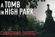 A Tomb in High Park: Canadiana Shorts