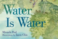 Water is Water: A Book about the Water Cycle